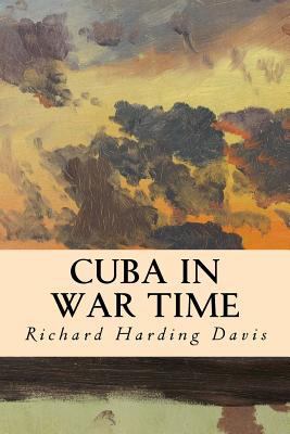 Cuba in War Time 1535302577 Book Cover