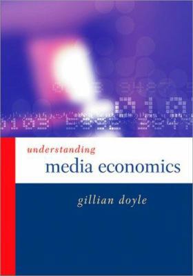 Understanding Media Economics 076196875X Book Cover