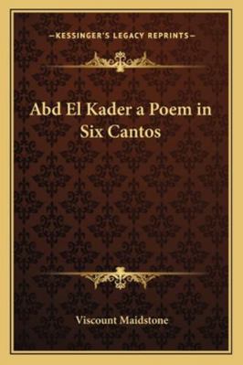 Abd El Kader a Poem in Six Cantos 1162730447 Book Cover