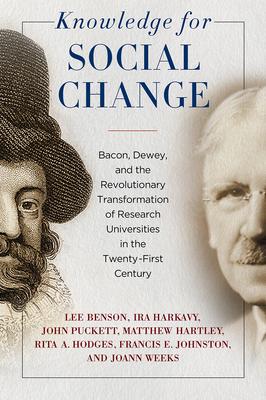 Knowledge for Social Change: Bacon, Dewey, and ... 1439915199 Book Cover