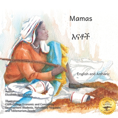 Mamas: The Beauty of Motherhood in Amharic and ... 1697015948 Book Cover