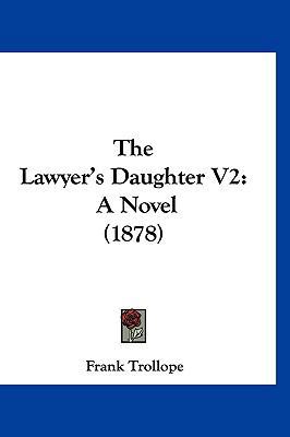 The Lawyer's Daughter V2: A Novel (1878) 1160004900 Book Cover