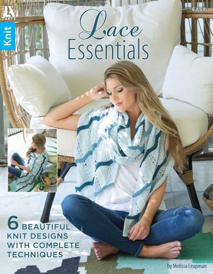 Lace Essentials: 6 Beautiful Knit Designs With ... 146478941X Book Cover