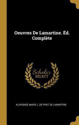 Oeuvres De Lamartine. Éd. Complète [French] 0274432455 Book Cover