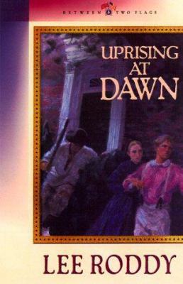 Uprising at Dawn (Between Two Flags Series #5) 0764220292 Book Cover