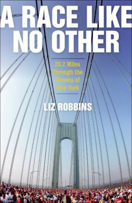 A Race Like No Other: 26.2 Miles Through the St... 0061373133 Book Cover