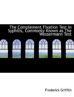 The Complement Fixation Test in Syphilis, Commo... [Large Print] 1115254200 Book Cover
