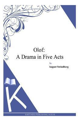 Olof: A Drama in Five Acts 1494957132 Book Cover