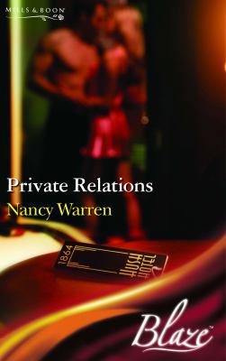 Private Relations (Blaze Romance) (Blaze Romance) 0263855597 Book Cover