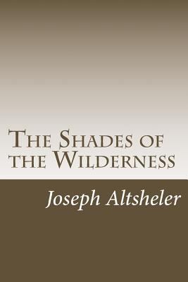 The Shades of the Wilderness 1499700636 Book Cover