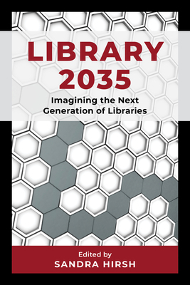 Library 2035: Imagining the Next Generation of ... 1538180391 Book Cover