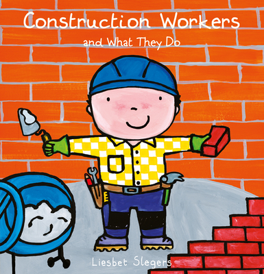 Construction Workers and What They Do 1605378046 Book Cover