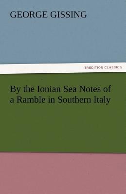 By the Ionian Sea Notes of a Ramble in Southern... 3842455534 Book Cover