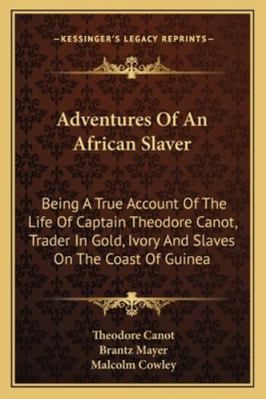 Adventures Of An African Slaver: Being A True A... 1163178136 Book Cover