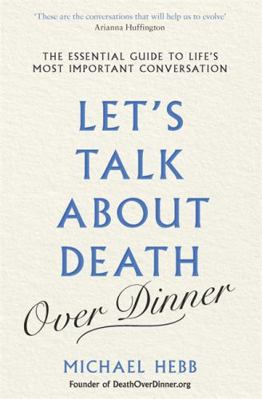Let's Talk about Death (over Dinner) 1841882984 Book Cover