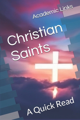 Christian Saints: A Quick Read B0D6LNWRBZ Book Cover