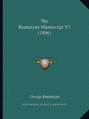 The Bannatyne Manuscript V3 (1896) 1164584294 Book Cover