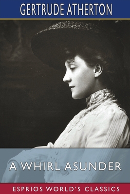 A Whirl Asunder (Esprios Classics) B0BV1ZK8K4 Book Cover