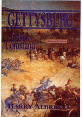 Gettysburg: Crisis of Command 0781810396 Book Cover
