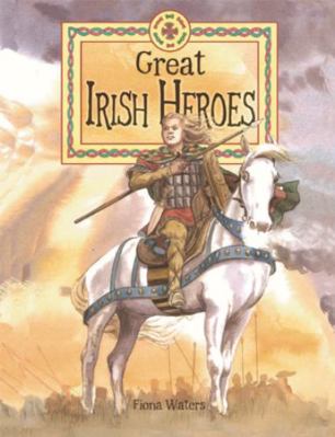 Great Irish Heroes 0717137937 Book Cover