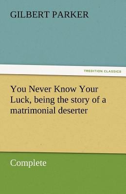 You Never Know Your Luck, Being the Story of a ... 3842462387 Book Cover