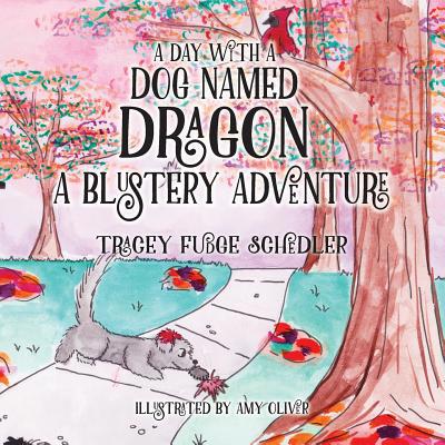 A Day With A Dog Named Dragon A Blustery Adventure 0995056919 Book Cover