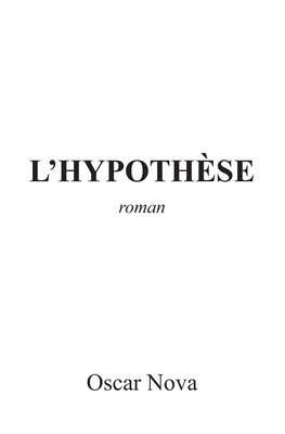 L'Hypothèse (French Edition) [French] B0H26BWXKZ Book Cover