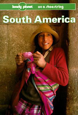 South America on a Shoestring 0864421990 Book Cover