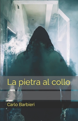 La pietra al collo [Italian] B0B723YW22 Book Cover