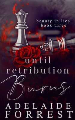 Until Retribution Burns: A Dark Mafia Romance B093RMYDTS Book Cover