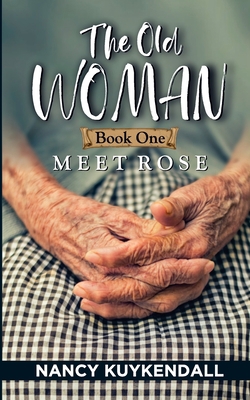 The Old Woman: Meet Rose B094VNXCKJ Book Cover