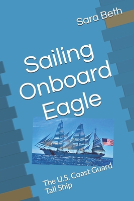 Sailing Onboard Eagle: The U.S. Coast Guard Tal... B08JDYXLQP Book Cover