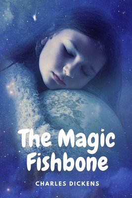 The Magic Fishbone: With original illustrations B09131N4GX Book Cover