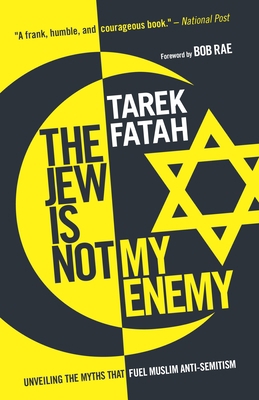 The Jew Is Not My Enemy: Unveiling the Myths Th... 0771047843 Book Cover