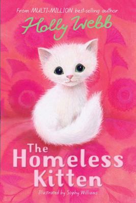 The Homeless Kitten (Holly Webb Animal Stories) 1847157831 Book Cover