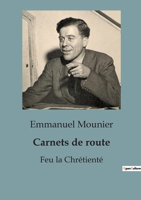 Carnets de route: Feu la Chrétienté [French] B0BYTSH3FF Book Cover