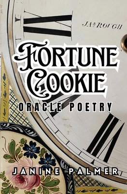Fortune Cookie: Oracle Poetry B0CY6YQ7FG Book Cover