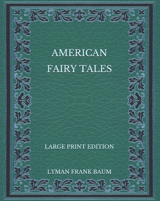 American Fairy Tales - Large Print Edition B08P5BKX71 Book Cover