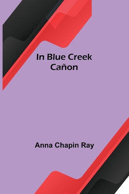 In Blue Creek Cañon 9356314659 Book Cover