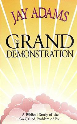 The Grand Demonstration: A Bibical Study of the... 1889032026 Book Cover