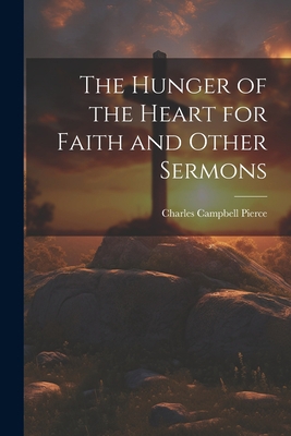 The Hunger of the Heart for Faith and Other Ser... 1022069772 Book Cover