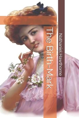 The Birth-Mark 1701819023 Book Cover