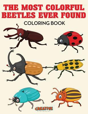 The Most Colorful Beetles Ever Found Coloring Book 1683239385 Book Cover