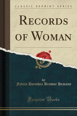 Records of Woman (Classic Reprint) 0259212725 Book Cover