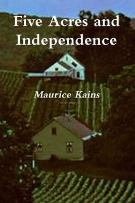 Five Acres and Independence: A Handbook for Sma... 1715226313 Book Cover