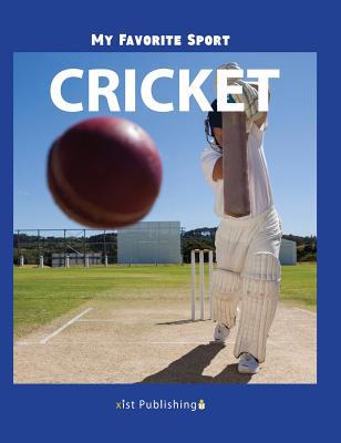 My Favorite Sport: Cricket 1532412460 Book Cover