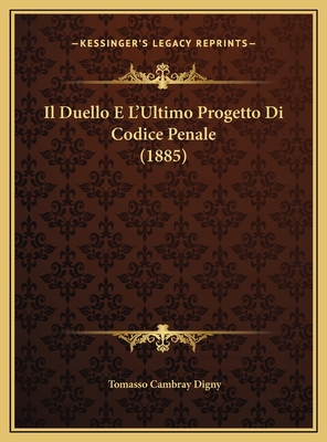 Il Duello E L'Ultimo Progetto Di Codice Penale ... [Italian] 1169431070 Book Cover