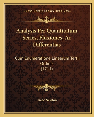 Analysis Per Quantitatum Series, Fluxiones, Ac ... [Latin] 1165896516 Book Cover