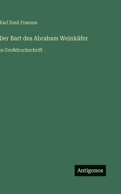 Der Bart des Abraham Weinkäfer: in Großdrucksch... [German] 3566101745 Book Cover
