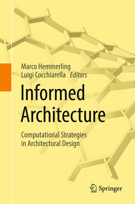 Informed Architecture: Computational Strategies... 3319531344 Book Cover